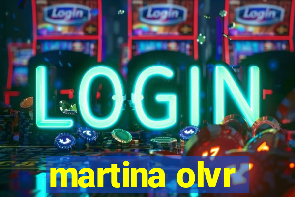 martina olvr